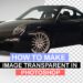 how-to-make-an-image-transparent-in-photoshop