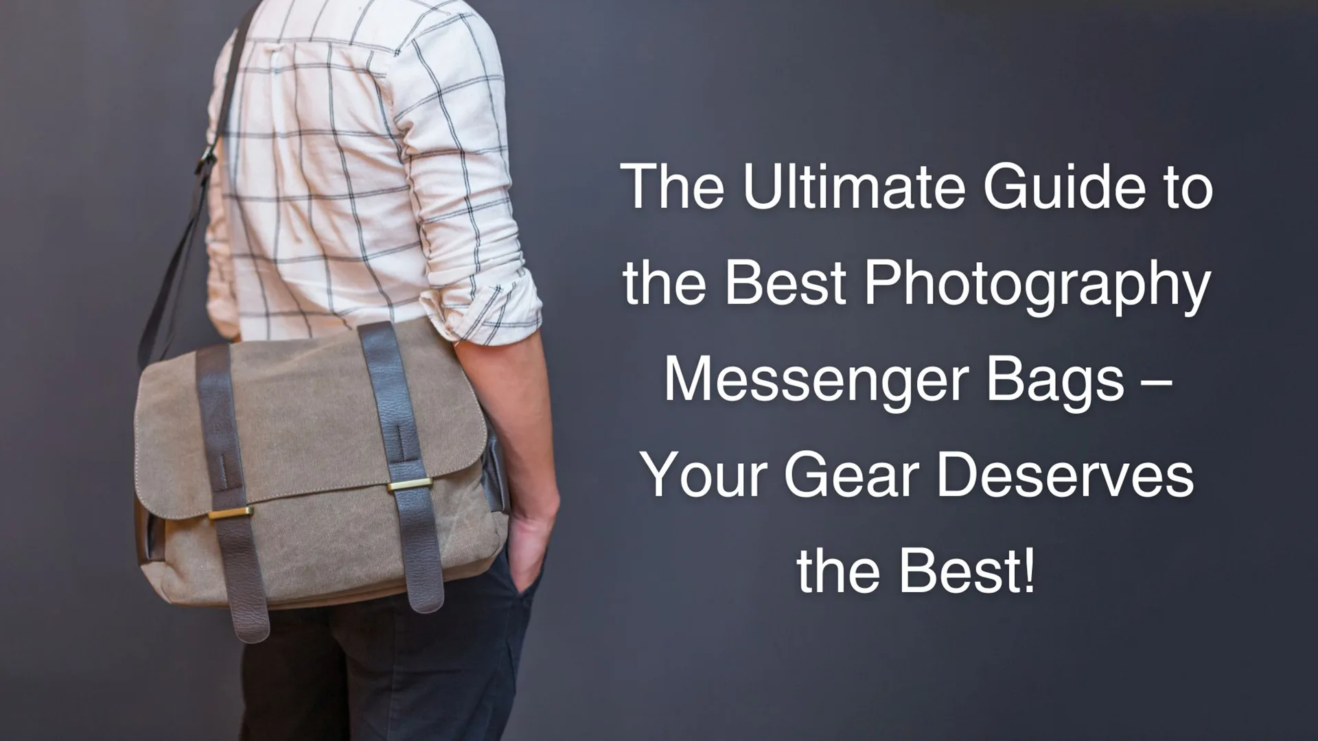 Best Photography Messenger Bag for Easy and Accessible Storage