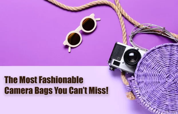 Fashion Camera Bags: Perfect for Trendy and Practical Photographers