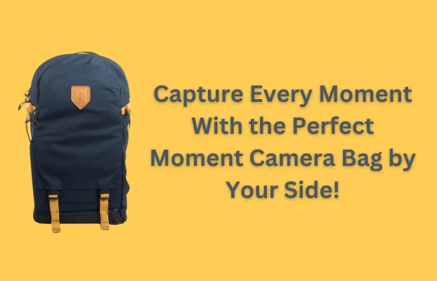 Moment Camera Bags for Everyday Use and Professional Photography