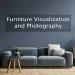 Furniture Visualization and Photography Featured Image