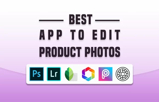 Which is the Best App to Edit Product Photos? Our Top Picks