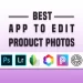 best app to edit product photos featured image