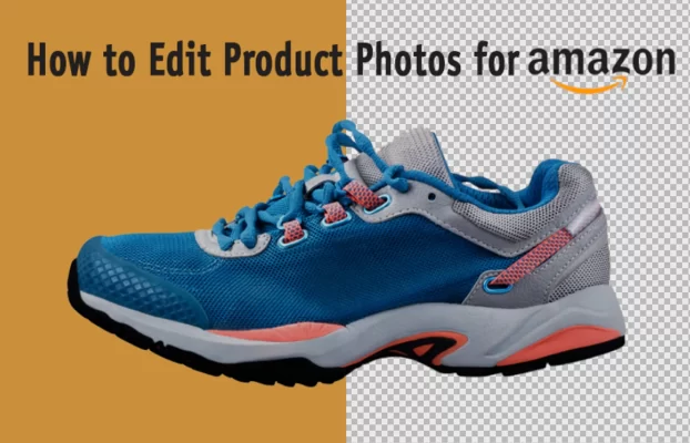 Essential Tips for Editing Product Photos for Amazon Listings