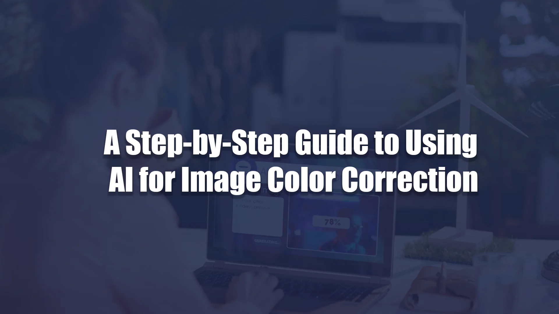 A Step-by-Step Guide to Using AI for Image Color Correction