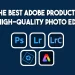 best adobe products for photo editing featured Image