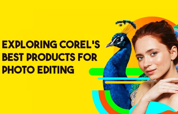 Exploring Corel’s Best Products for Photo Editing