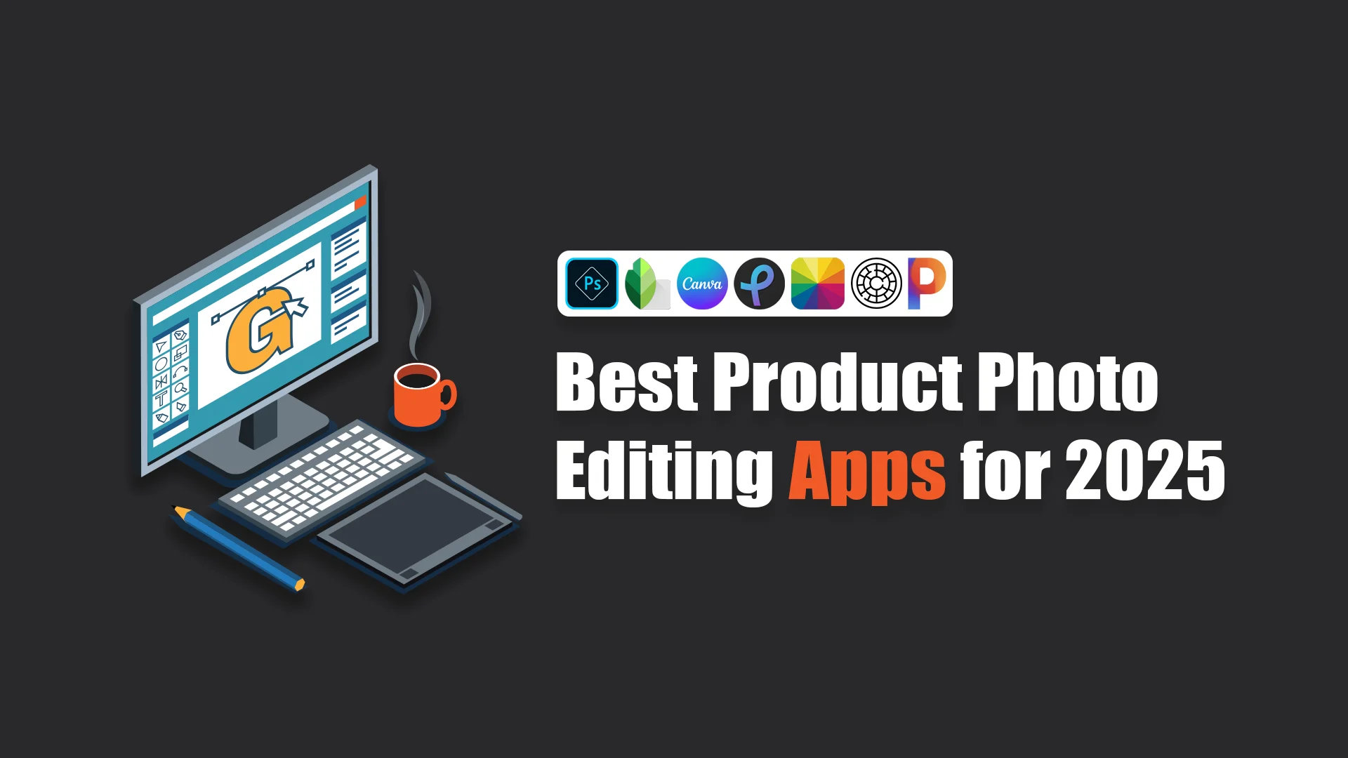 Best Product Photo Editing Apps for 2025