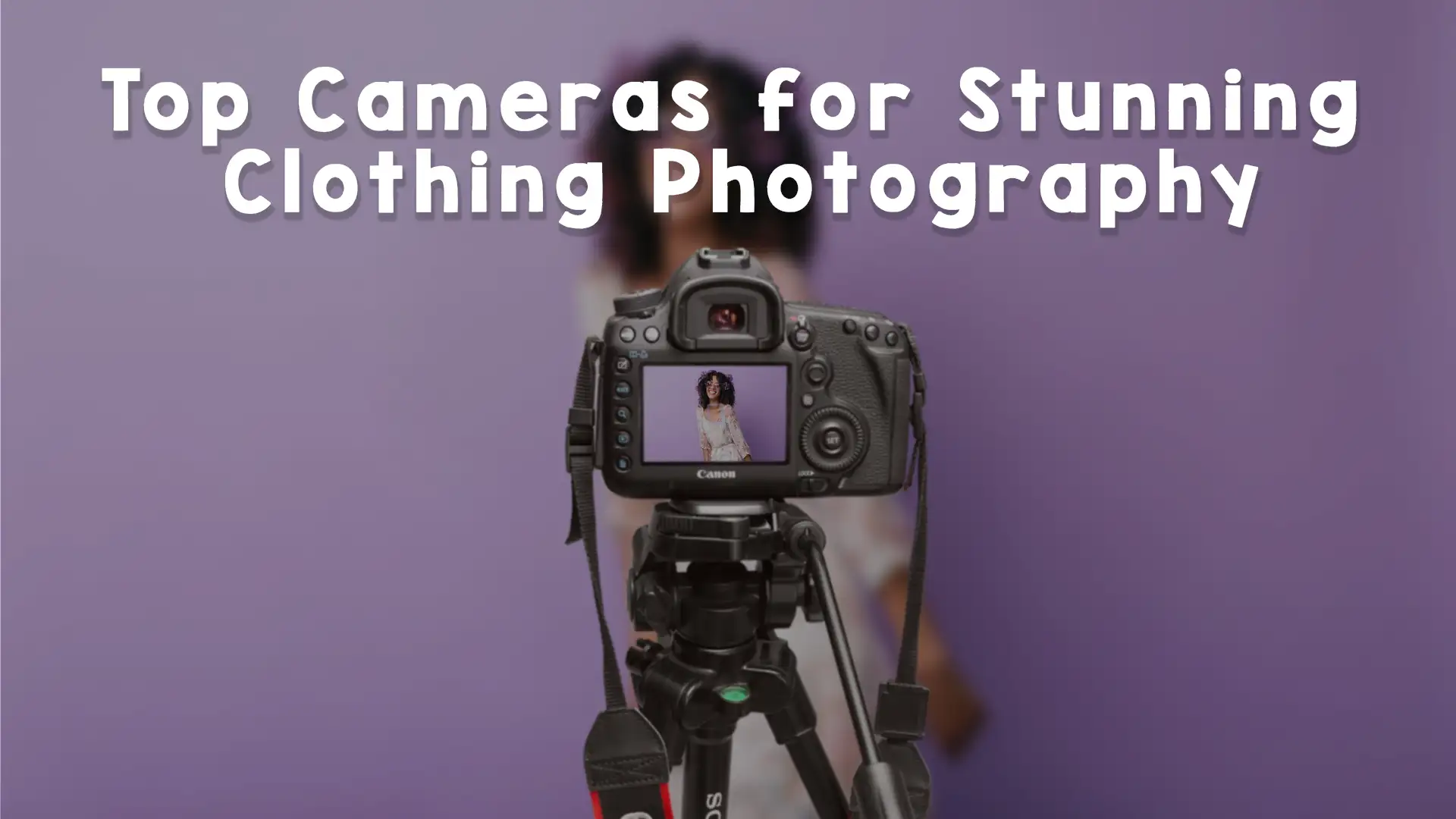 Top Cameras for Stunning Clothing Photography