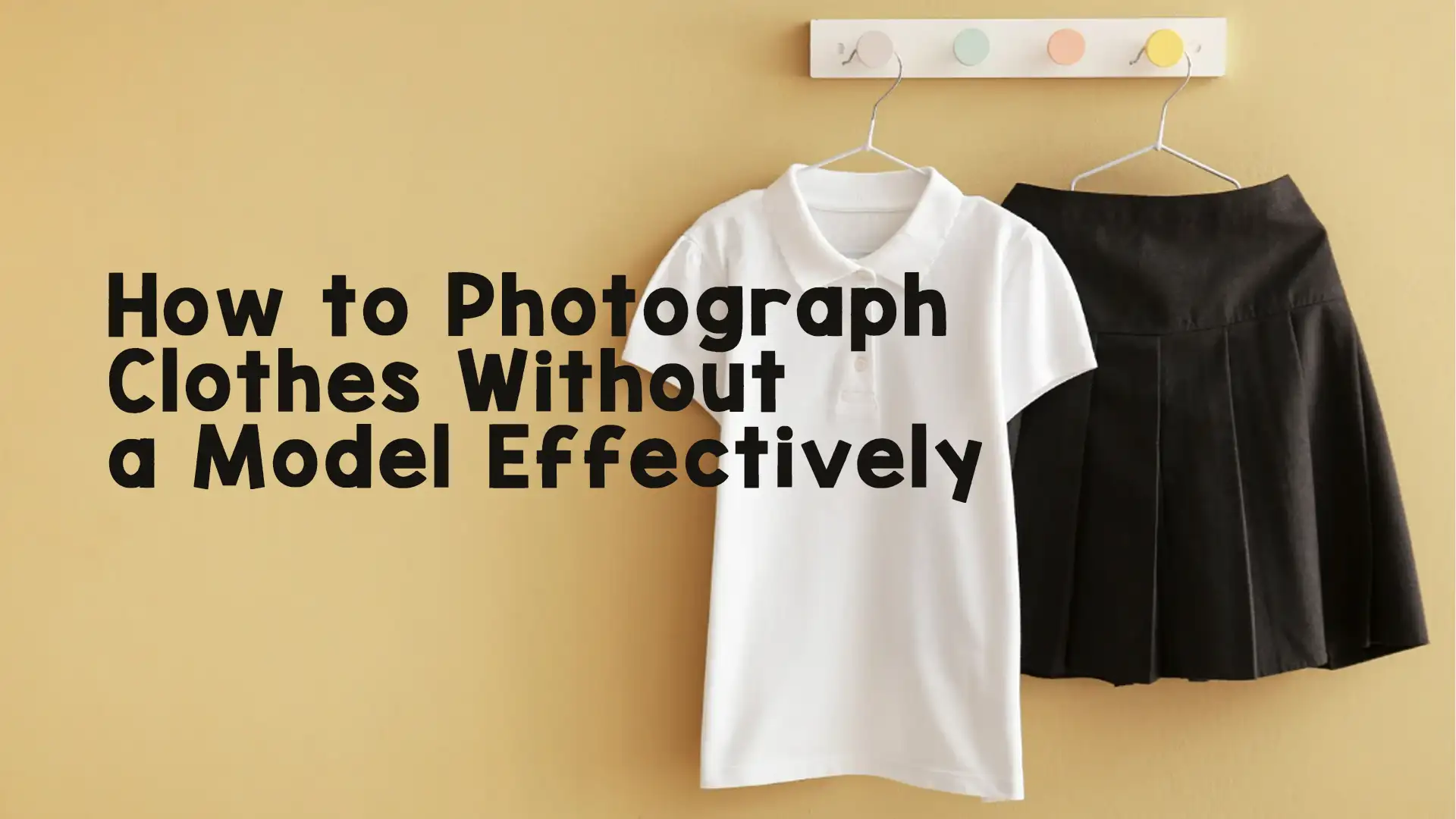 How to Photograph Clothes Without a Model Effectively