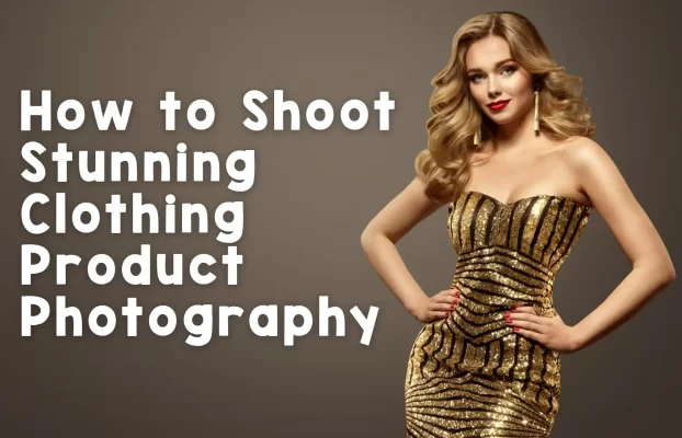 How to Shoot Stunning Clothing Product Photography