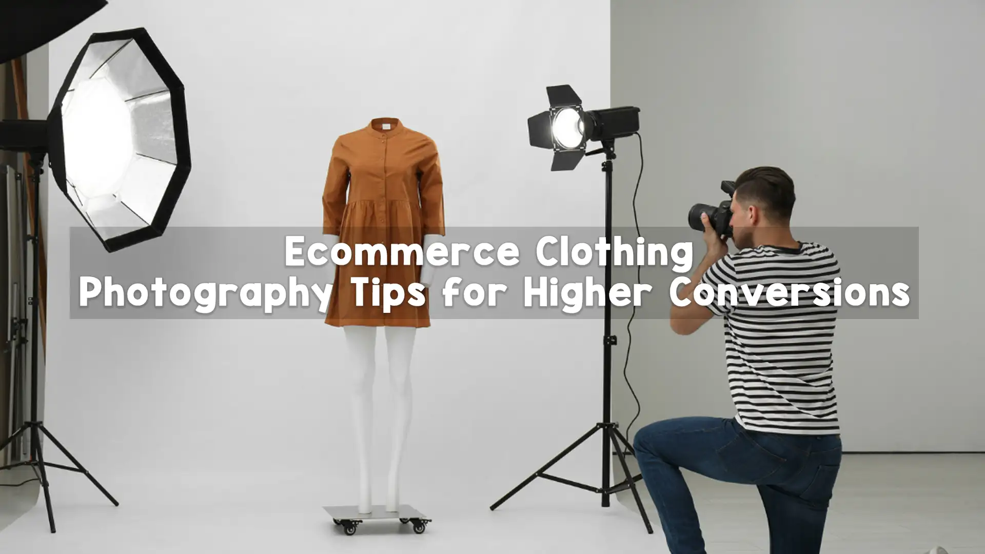 Ecommerce Clothing Photography Tips for Higher Conversions