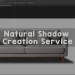 natural shadow creation service featured image