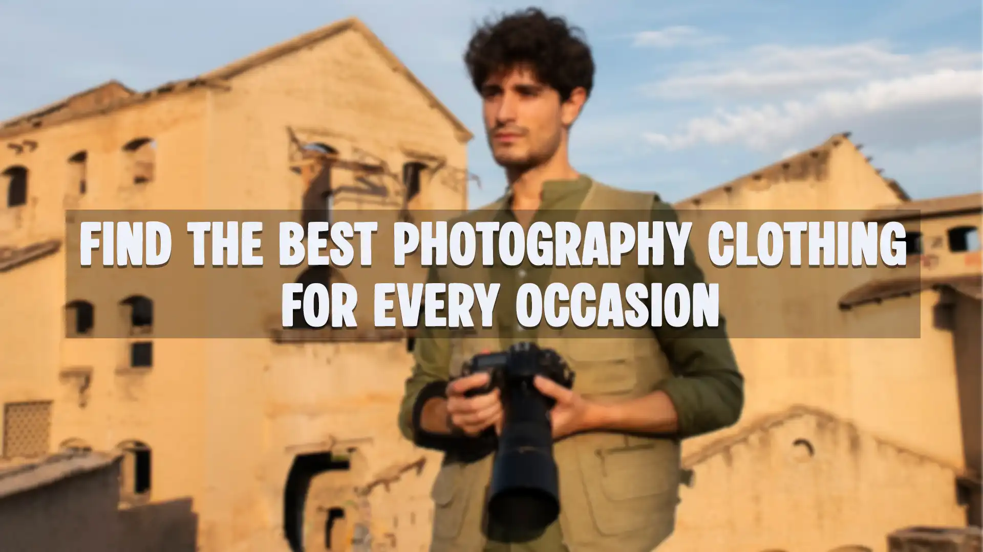 Find the Best Photography Clothing for Every Occasion