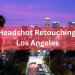 Headshot Retouching Los Angeles Featured Image