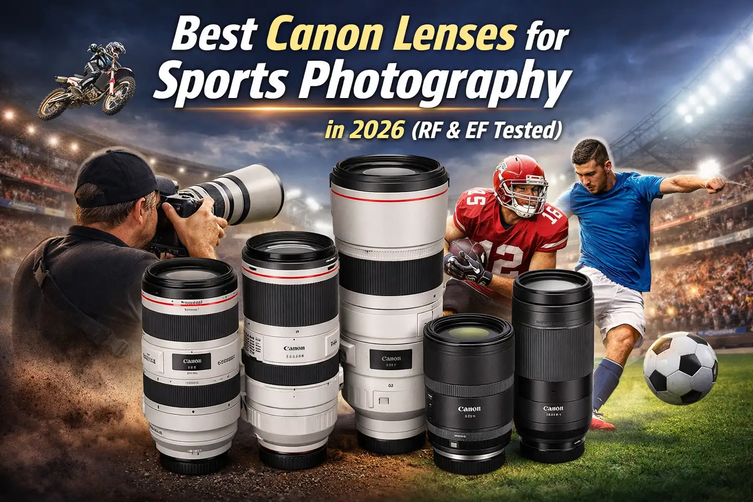 Best Canon Lenses for Sports Photography in 2026 (RF & EF Tested)