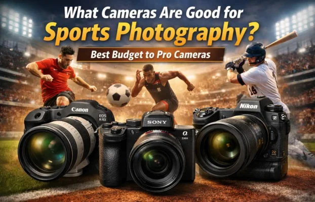 What Cameras Are Good for Sports Photography? Best Budget to Pro Cameras
